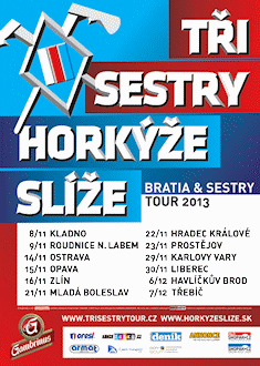 plakát Tři sestry + Horkýže slíže BRATIA & SESTRY TOUR 2013